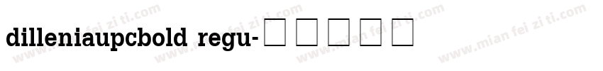 dilleniaupcbold regu字体转换